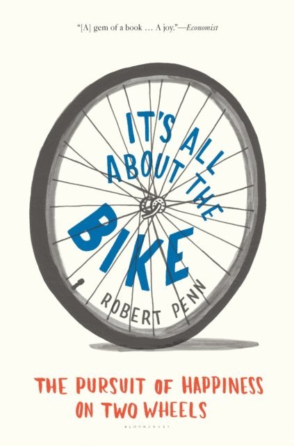 Robert Penn - It's All About the Bike, E-bok