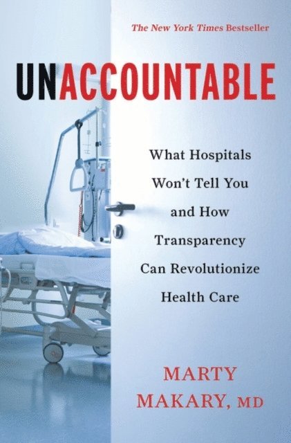 Marty Makary - Unaccountable, E-bok