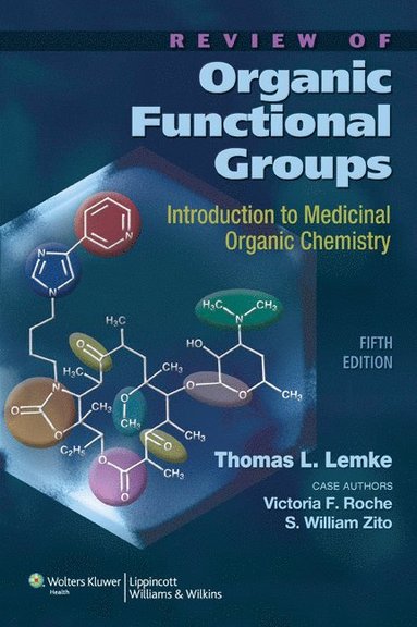 Review of Organic Functional Groups by Thomas L Lemke, Victoria Roche PhD F, S William Zito PhD, PhD F Roche, Victoria PhD, PhD Zito, S William PhD