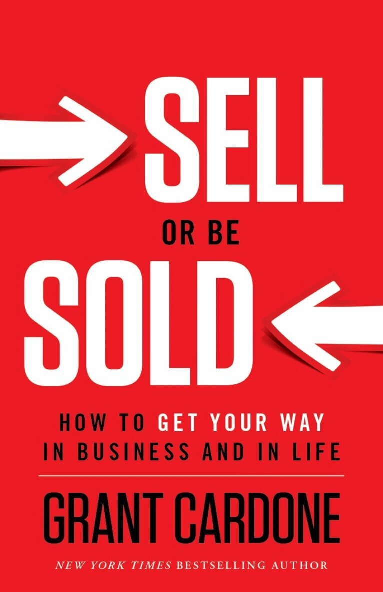 Grant Cardone - Sell or Be Sold, Inbunden