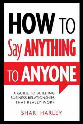 Shari Harley - How to Say Anything to Anyone, Inbunden. Tillgänglighet: Lägg i varukorg