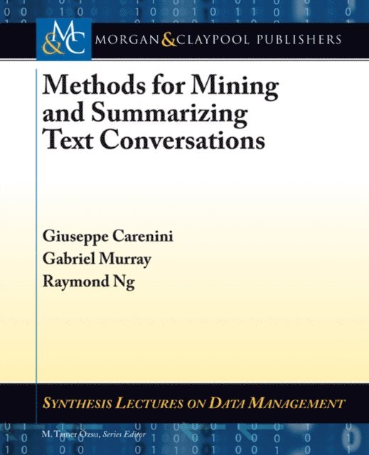 Gabriel Murray, Raymond Ng, Giuseppe Careniniâ€‹â€Œ - Methods for Mining and Summarizing Text Conversations, E-bok