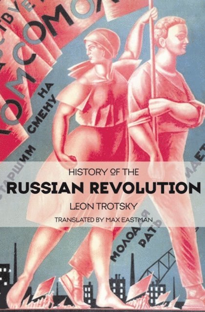 Leon Trotsky - History of the Russian Revolution, E-bok