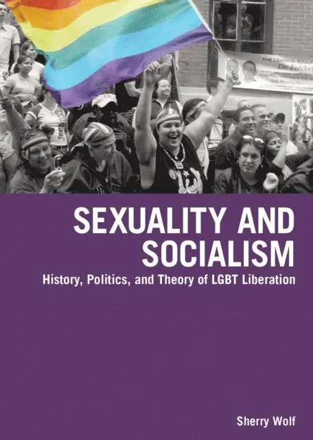 Sherry Wolf - Sexuality and Socialism, E-bok. Tillgänglighet: Lägg i varukorg