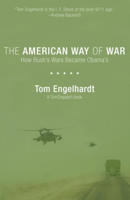 Tom Engelhardt - American Way of War, E-bok