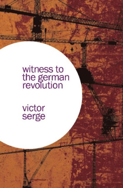Victor Serge - Witness to the German Revolution, E-bok