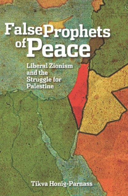 Tikva Honig-Parnass - False Prophets of Peace, E-bok