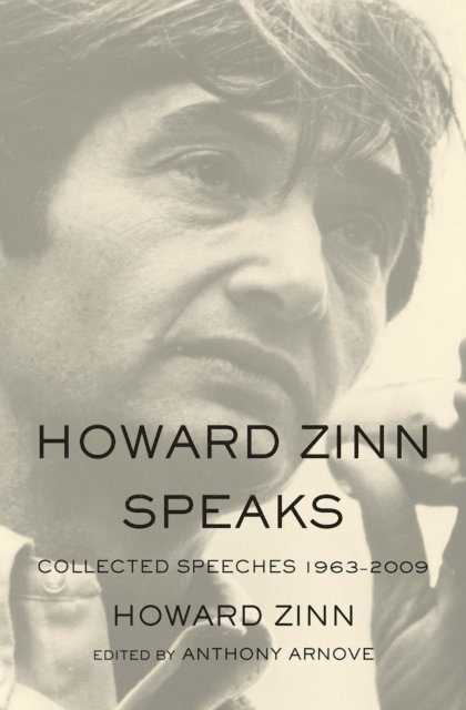 Howard Zinn, Anthony Arnove - Howard Zinn Speaks, E-bok