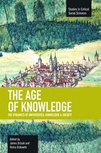Age Of Knowledge, The: The Dynamics Of Universities, Knowledge & Society