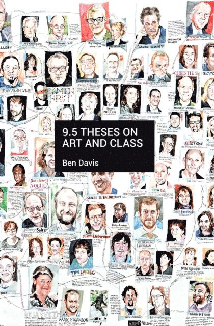 Ben Davis - 9.5 Theses on Art and Class, E-bok