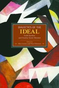 Dialectic Of The Ideal: Evald Ilyenkov And Creative Soviet Marxism