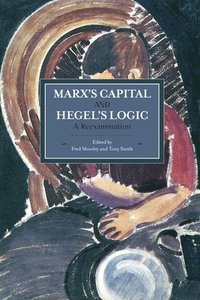 Marx's Capital And Hegel's Logic: A Reexamination
