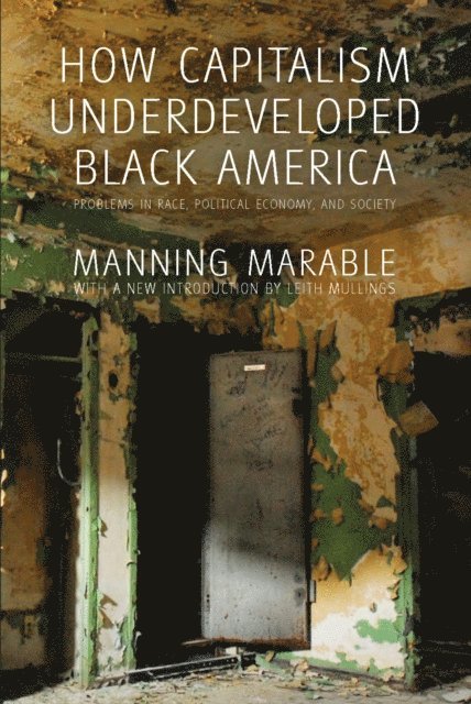 Manning Marable - How Capitalism Underdeveloped Black America, E-bok