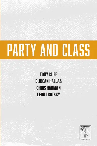 Tony Cliff, Duncan Hallas - Party and Class, Häftad