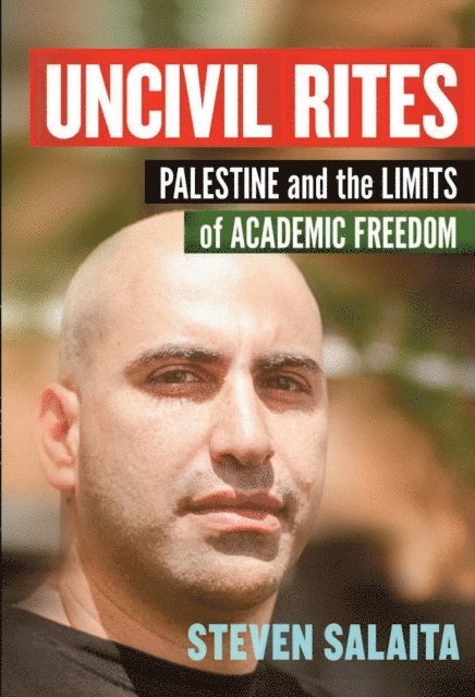 Steven Salaita - Uncivil Rites, E-bok