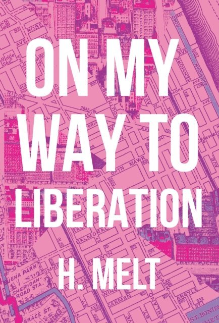 H. Melt - On My Way to Liberation, E-bok