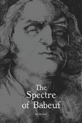 Ian Birchall - Spectre Of Babeuf, Häftad. Tillgänglighet: Lägg i varukorg