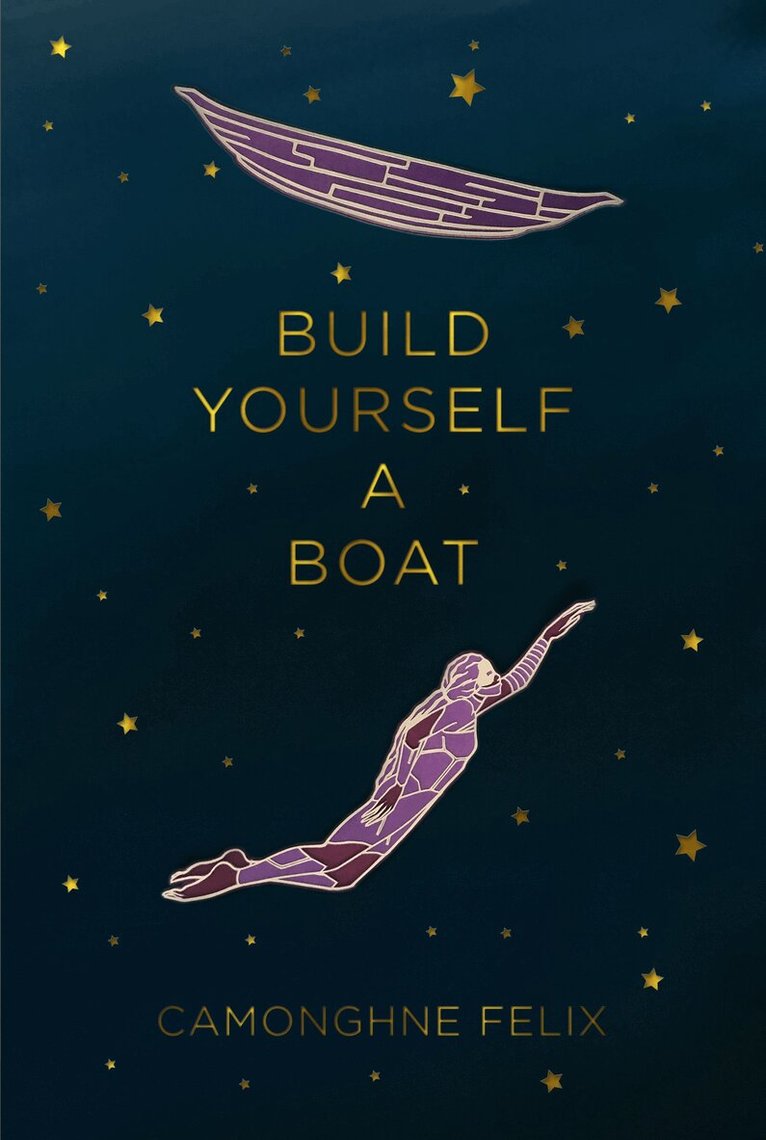 Camonghne Felix - Build Yourself a Boat, Inbunden