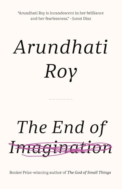 Arundhati Roy - End of Imagination, E-bok