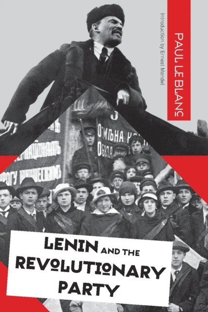 Paul Le Blanc - Lenin and the Revolutionary Party, E-bok