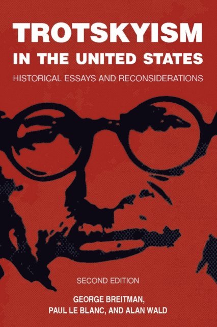 George Breitman, Alan Wald, Paul Le Blanc - Trotskyism in the United States, E-bok