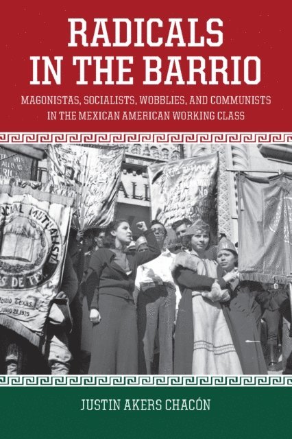 Justin Akers Chacon - Radicals in the Barrio, E-bok