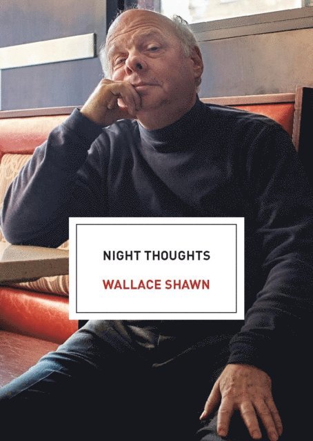 Wallace Shawn - Night Thoughts, E-bok. Tillgänglighet: Lägg i varukorg