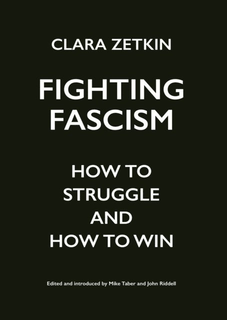 Clara Zetkin, John Riddell, Mike Taber - Fighting Fascism, E-bok