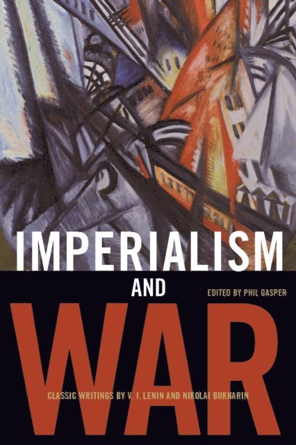 Nikolai Bukharin, V. I. Lenin, Phil Gasper - Imperialism and War, E-bok