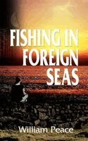 William Peace - Fishing in Foreign Seas, Inbunden. Tillgänglighet: Lägg i varukorg
