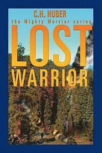 C. H. Huber - Lost Warrior - The Mighty Warrior Series - Volume II, Häftad