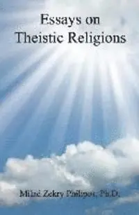 Milad Zekry Philipos - Essays on Theistic Religions, Häftad. Tillgänglighet: Lägg i varukorg