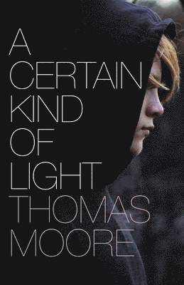 Thomas Moore - Certain Kind of Light, Häftad