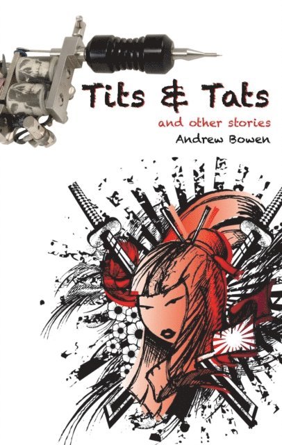 Andrew Bowen - Tits & Tats & Other Stories, E-bok