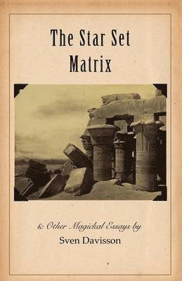 Sven Davisson - Star Set Matrix & Other Occult Essays, Häftad