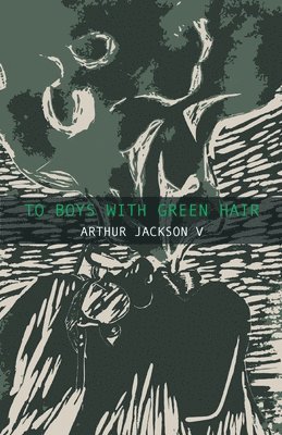 Arthur Jackson - To Boys With Green Hair, Häftad