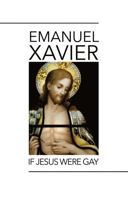 Emanuel Xavier - If Jesus Were Gay, E-bok