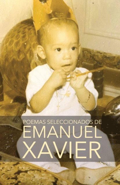 Emanuel Xavier - Poemas seleccionados de Emanuel Xavier, E-bok