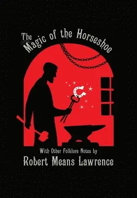 Robert Means Lawrence - Magic of the Horseshoe, Häftad. Tillgänglighet: Lägg i varukorg