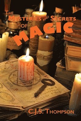C J S Thompson - Mysteries and Secrets of Magic, Häftad