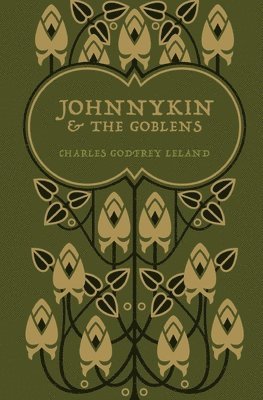 Charles Godfrey Leland - Johnnykin and the Goblins, Häftad