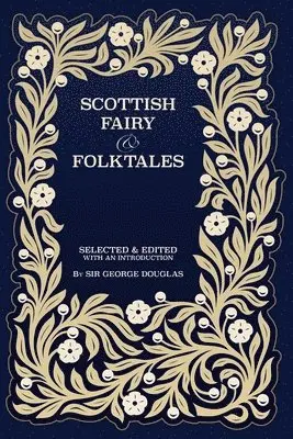 George Douglas - Scottish Fairy and Folk Tales, Häftad. Tillgänglighet: Lägg i varukorg