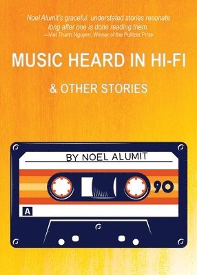 Noel Alumit - Music Heard in Hi-Fi & Other Stories, Häftad