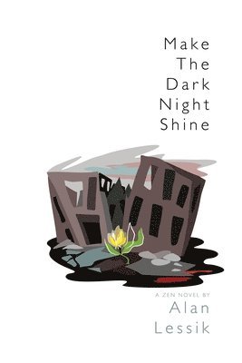 Alan Lessik - Make the Dark Night Shine, Häftad
