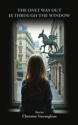 Christine Vartoughian - Only Way Out Is Through the Window, Häftad