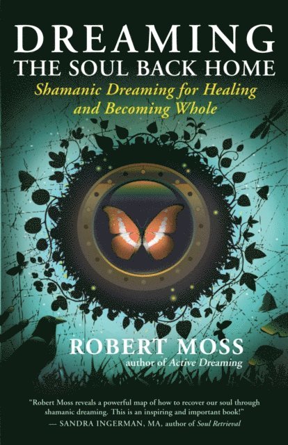 Robert Moss - Dreaming the Soul Back Home, E-bok