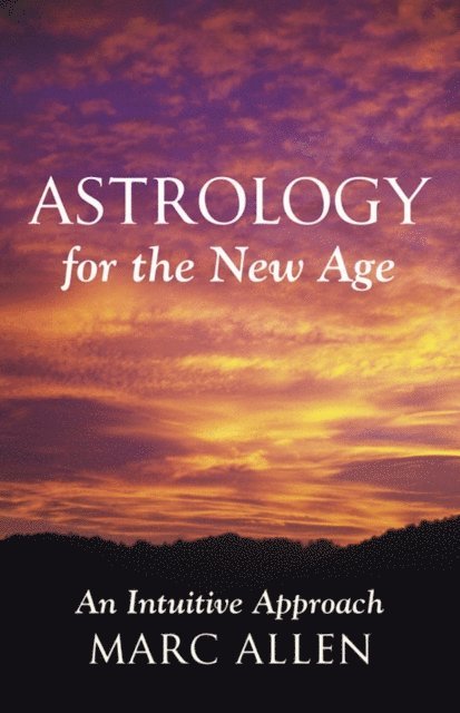 Marc Allen - Astrology for the New Age, E-bok