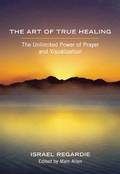Art of True Healing