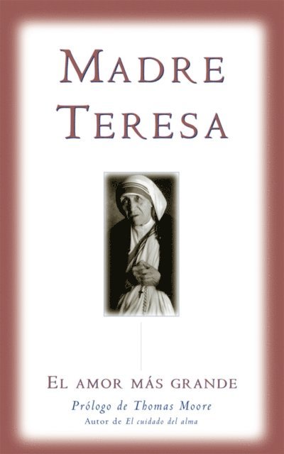 Mother Teresa - El amor mas grande / No Greater Love, E-bok