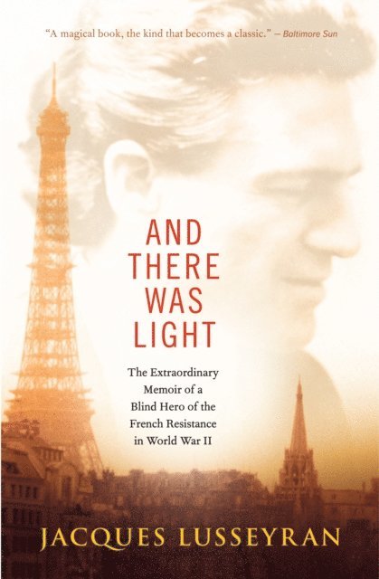 Jacques Lusseyran - And There Was Light, E-bok